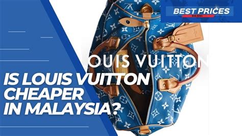 cheapest place to buy lv|malaysia lv price.